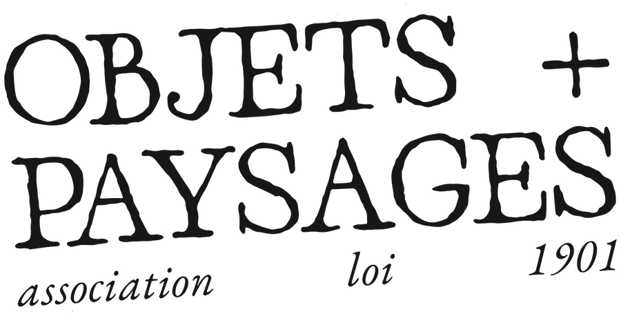 Objets + Paysages, association loi 1901